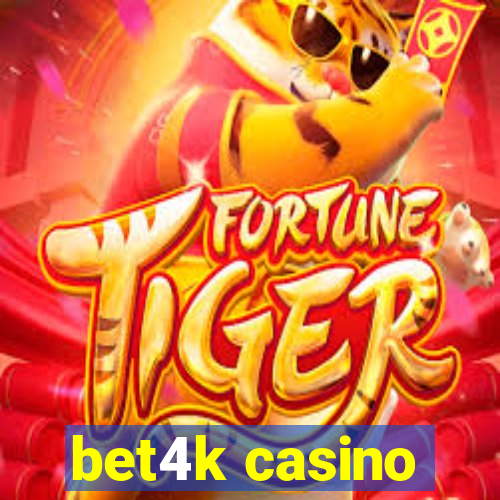 bet4k casino